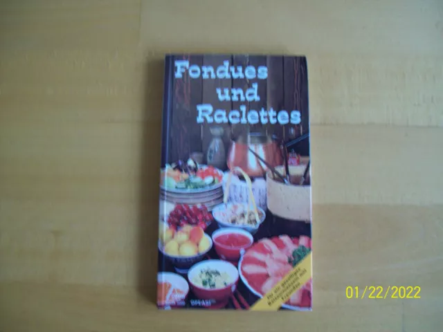 Fondues und Raclettes Rezepte Koch Buch NEU w