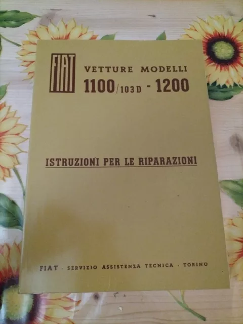 Istruzioni Per Le Riparazioni - 1100 103d 1200 - Ed. Fiat 1958