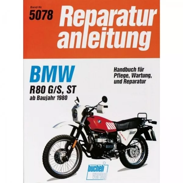 BMW R80 G/S, ST (1980-1987) Reparaturanleitung Bucheli Verlag