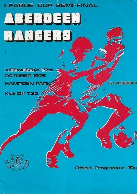 Aberdeen v Rangers Scottish League Cup Semi Final at Hampden 27th Oct 1976