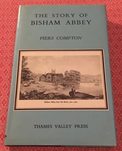 The Story of Bisham Abbey, Piers Compton. Hardcover With Jacket, 1979. PRISTINE