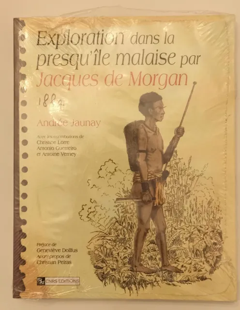 Exploration dans la presqu'île malaise Jacques de Morgan, 1884 - CNRS éditions