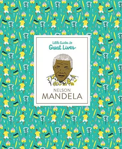 Nelson Mandela: Little Guides to Great Lives: 1 By Isabel Thomas, Hannah Warren
