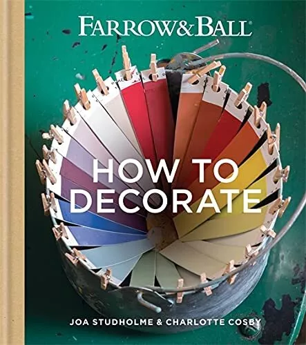 Farrow & Ball How to Decorate: Transform your home with pa... by Charlotte Cosby