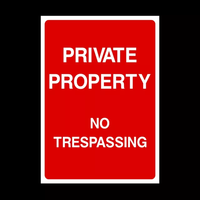 Private Property No Trespassing Plastic Sign OR Sticker - All Sizes A5 A4 (P1)