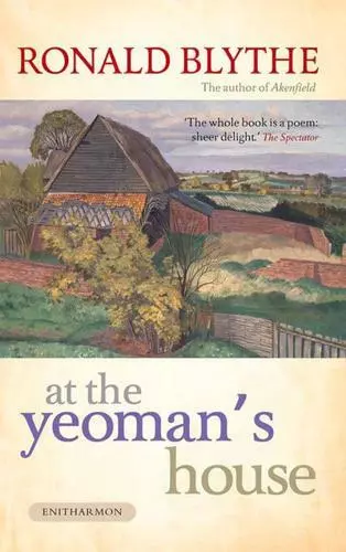 At the Yeoman's House by Ronald Blythe