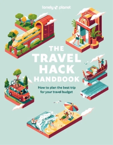 Lonely Planet The Travel Hack Handbook (Paperback) Travel Guide