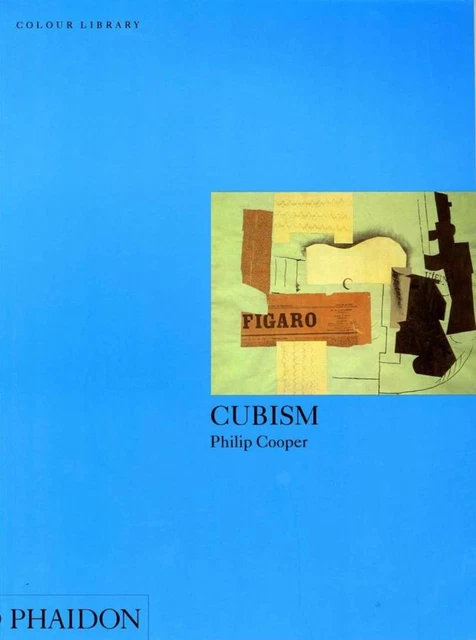 CUBISM ART GUIDE Pablo Picasso Georges Braque Juan Gris Artists Phaidon ...