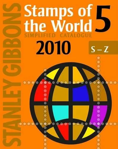 Stanley Gibbons Stamps of the World 2010: v. 5,