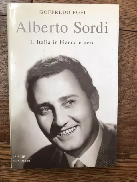 Libro Alberto Sordi - L’Italia In Bianco e Nero- Goffredo Fofi - Mondadori