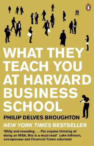 Philip Delves Br What They Teach You at Harvard Business (Paperback) (UK IMPORT)