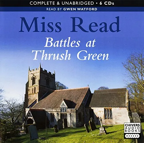 Battles at Thrush Green: by Miss Read (Unabridged Audiobook 6CDs) Book The Fast