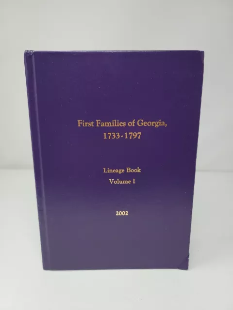 First Families of Georgia, 1733 - 1797 Lineage Book, Volume 1,  2002