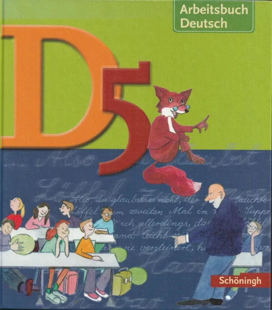 Arbeitsbuch DEUTSCH D 5 für den Literatur- und Sprachunterricht in Jahrgst. 6