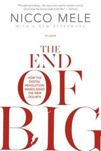 The End of Big: How the Digital Revolution Makes David the New Goliath - GOOD