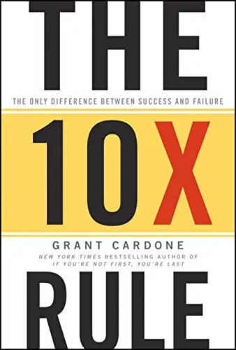 The 10X Rule: The Only Différence Entre Success Et Panne Livre de Poche 2