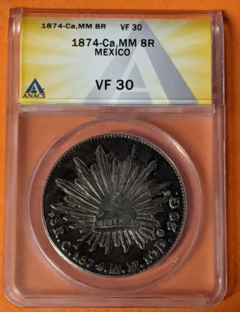 1874 Ca MM Mexico Silver 8 Reales ~ ANACS VF30 Tougher Date / Mint