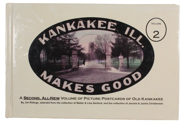 Kankakee Illinois Makes Good by Jim Ridings 2007 - Picture Postcards - Volume 2