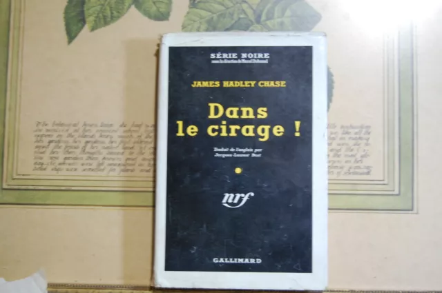 Série Noire, Dans le cirage James Hadley Chase, 1951,  NRF N°99