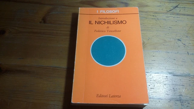 F. VERCELLONE, INTRODUZIONE A IL NICHILISMO, LATERZA, 8a23 F. VERCELLONE, INTRODUZIONE A IL NICHILISMO, LATERZA, 8a23