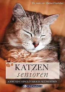 Katzensenioren: Gesund und glücklich alt werden von... | Buch | Zustand sehr gut