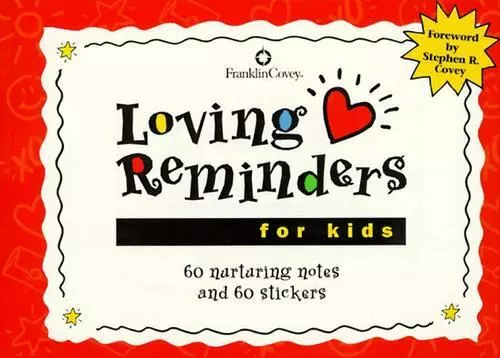 Loving Reminders for Kids: 60 Nurturing Notes and 60 Stickers by Franklin Covey