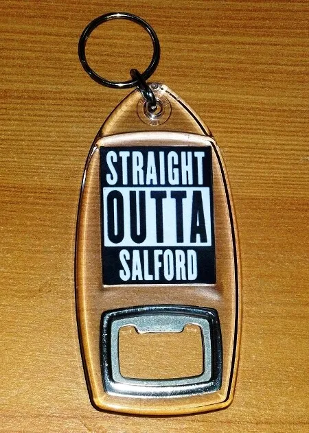 Straight Outta Salford Keyring Double Sided Bottle Opener Key Ring