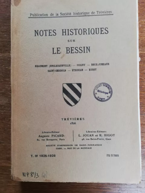 Normandie-Notes Historiques-Bessin-Beaumon-Coigny-Deux Jumeaux-Etreham-Russy...