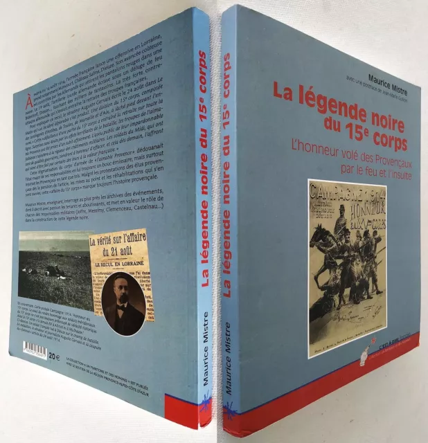 La légende noire du 15e corps l'honneur volé MISTRE Provence dédicace 1914-1918