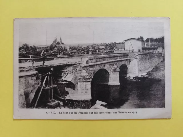 cpa Guerre 57 - VIC sur SEILLE Le PONT that the FRENCH blew up in 1914