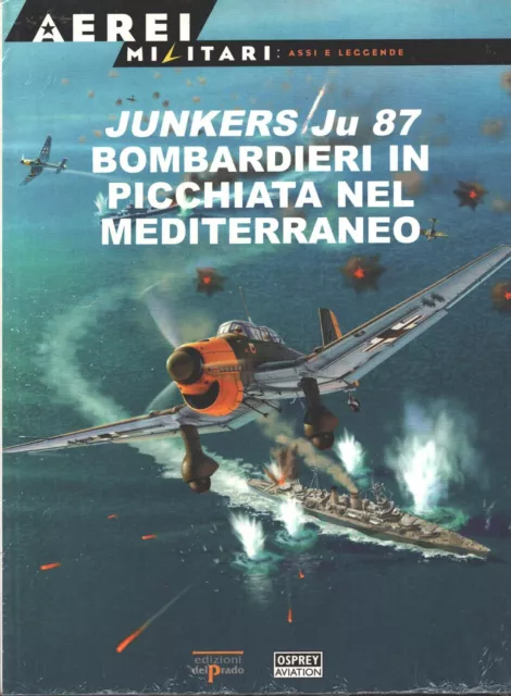 Rivista Aerei Militari: Assi e Leggende n. 7 - Junkers Ju 87 Bombardieri in p...