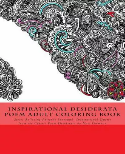 Inspirational Desiderata Poem Adult Coloring Book: Stress Relieving Patterns Sur