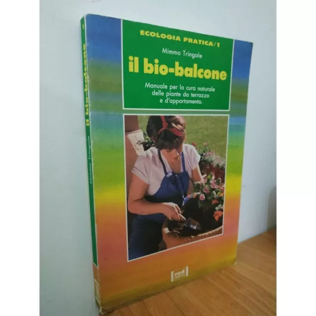 IL BIO-BALCONE manuale per la cura naturale piante da terrazzo e d'appartamento
