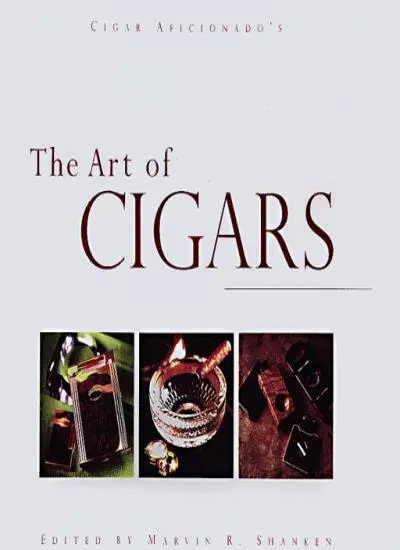 "Cigar Aficionado's" Art of Cigars,Marvin R. Shanken