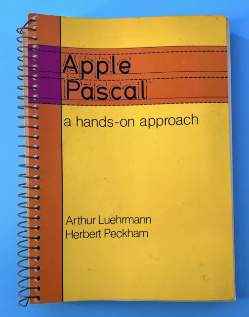 Apple Pascal A Hands-On Approach by Arthur Luehmann & Herbert Peckham Apple II