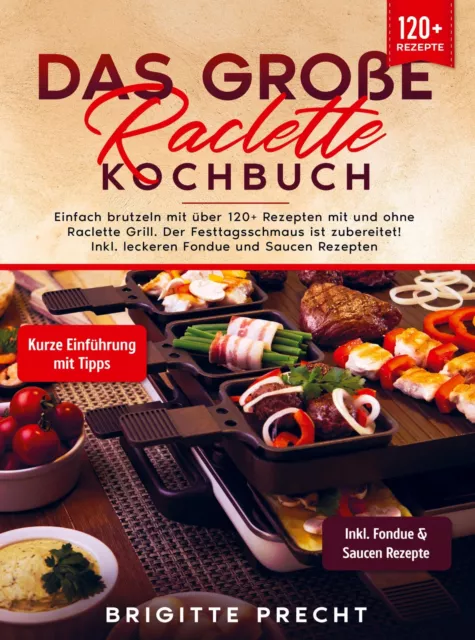 Das große Raclette Kochbuch | Brigitte Precht | Taschenbuch | Paperback | 112 S.