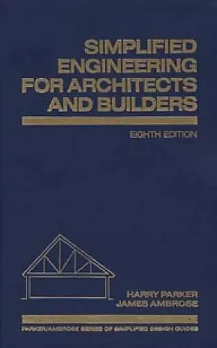 Simplified Engineering for Architects and Builders (Parker/Ambrose Series - GOOD