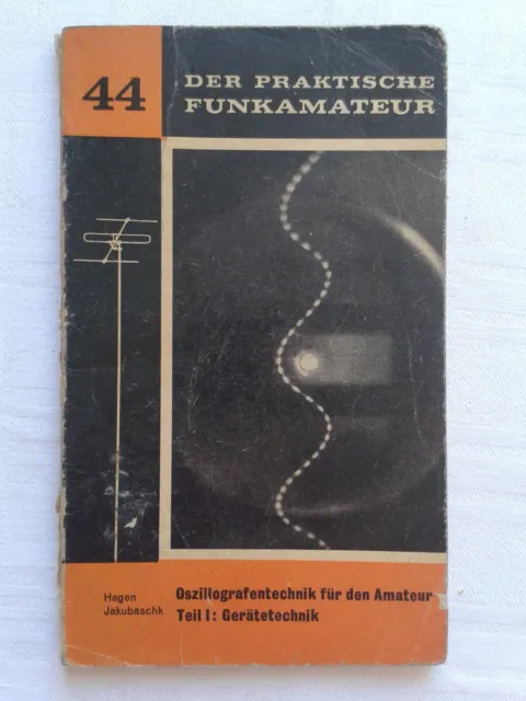 Der praktische Funkamateur Oszillografentechnik für den Amateur I Band 44 /2