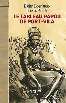 Le Tableau papou de Port-Vila von DAENINCKX, Didier... | Buch | Zustand sehr gut