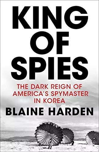 King of Spies By Blaine Harden