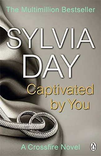 Captivated by You: A Crossfire Novel By Sylvia Day