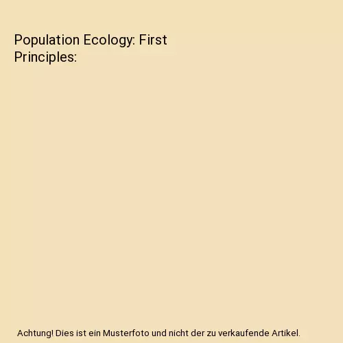 Population Ecology: First Principles, John Vandermeer, Deborah E. Goldberg, John