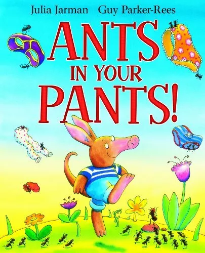 Ants in Your Pants! By Julia Jarman, Guy Parker-Rees