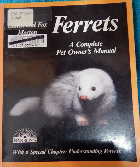 Ferrets, A Complete Pet Owner's Manual-Purchase,Care,Feeding,Behavior,Breeding