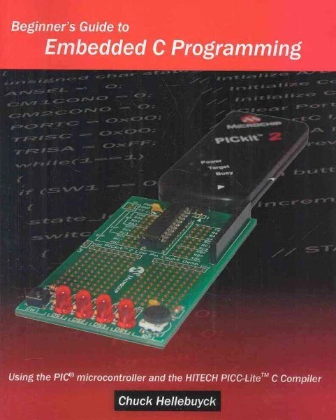 BEGINNER'S GUIDE TO Embedded C Programming : Using the PIC ...