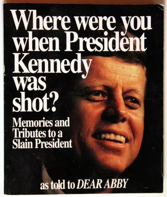 Where Were You When President Kennedy Was Shot? : Memories and Tributes to a Sla