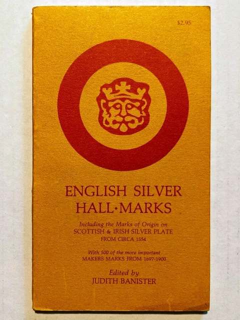 English Silver Hall-Marks & Origin Marks Scottish Irish Silver Plate Circa 1554