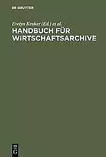 Handbuch für Wirtschaftsarchive Buch