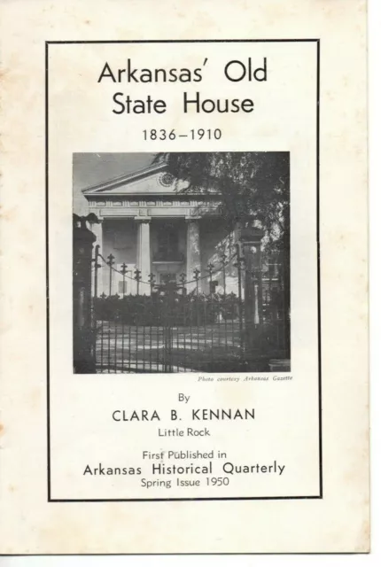 Arkansas' Old State House 1836-1910 Little Rock 1950 Booklet Clara B Kennan