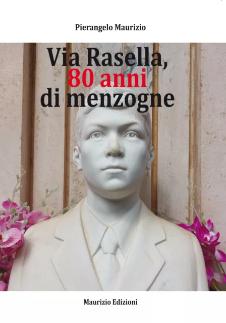 Via Rasella, 80 anni di menzogne - Maurizio Pierangelo